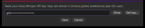 The Set Groq Whisper API Key dialog with the key field, Show and Get key buttons, and Save and Cancel